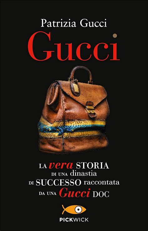 gucci la vera storia di una dinastia di successo pdf|Gucci. La vera storia di una dinastia di successo.